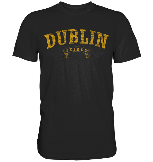 "Dublin - Éire" - Premium Shirt