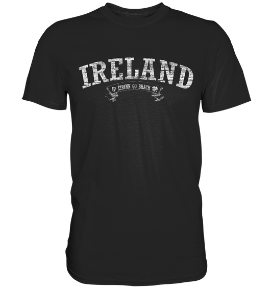 "Ireland - Éirinn go brách" - Premium Shirt