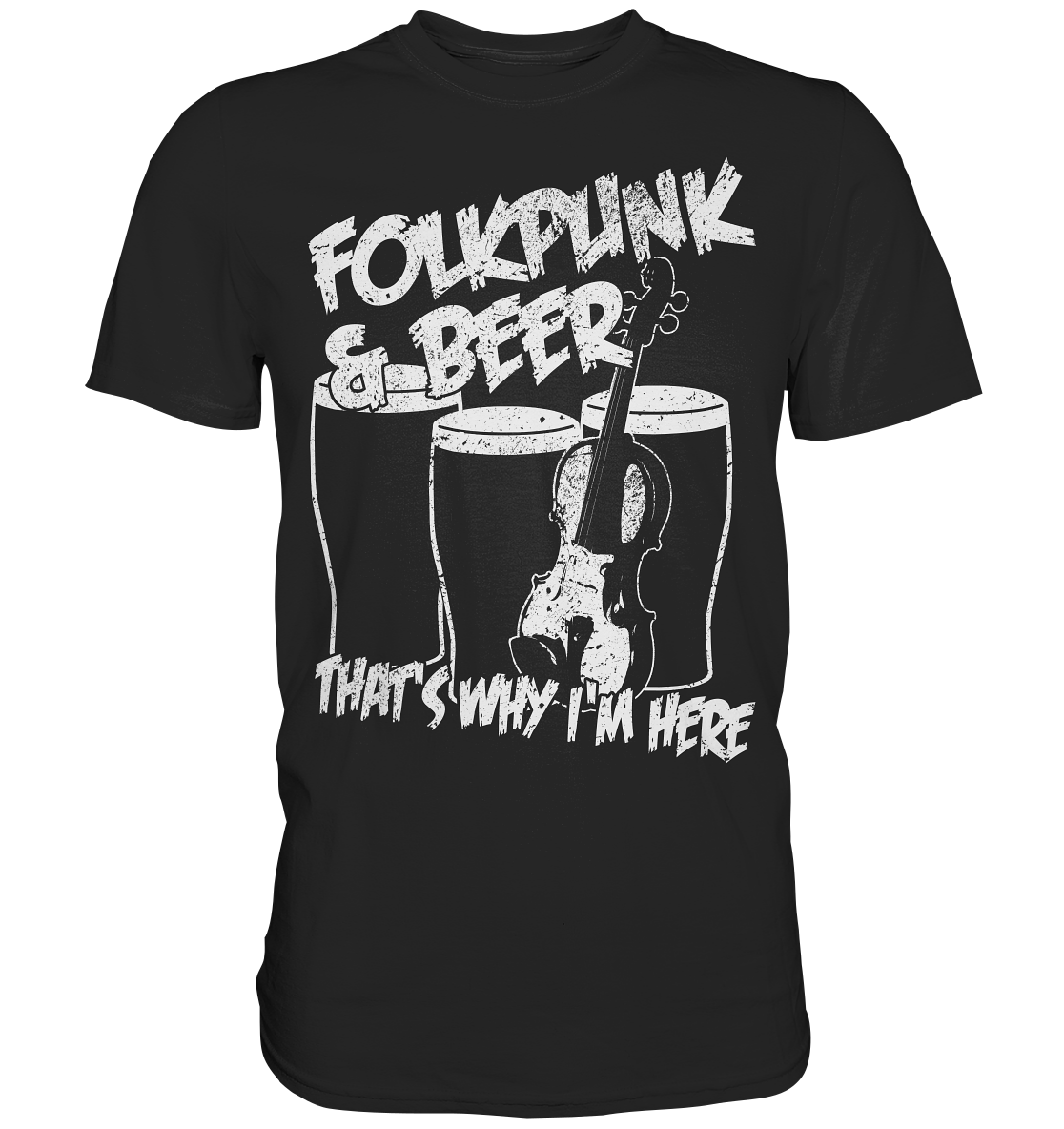 Folkpunk & Beer thats why i'm here - Premium Shirt