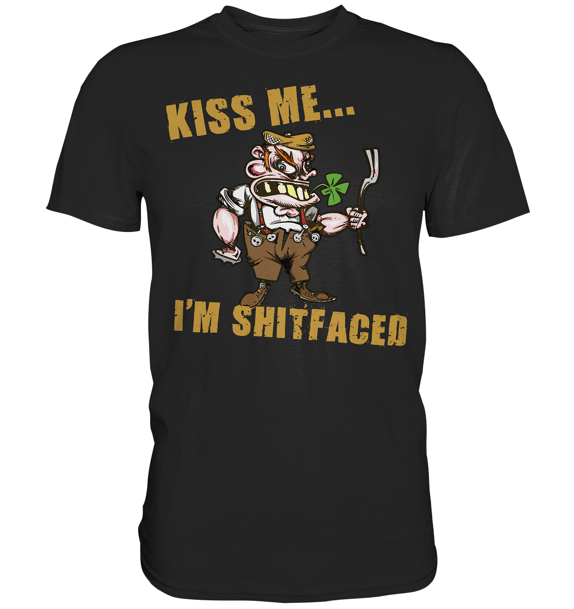 Kiss Me I'm Shitfaced - Premium Shirt
