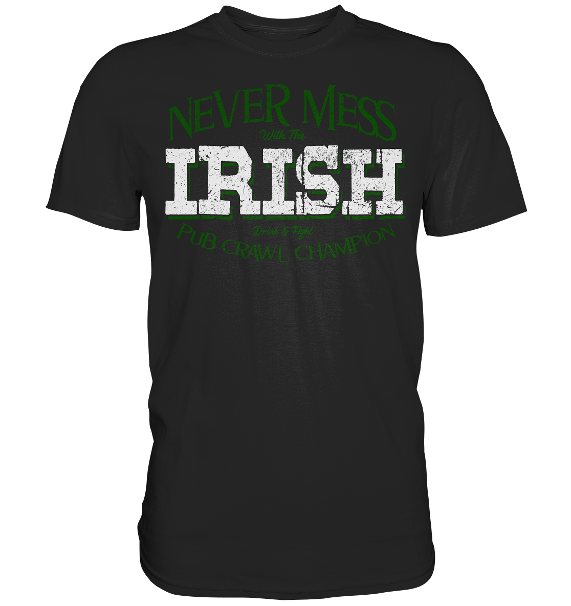 Never Mess With The Irish "Pub Crawl Champion" - Premium Shirt