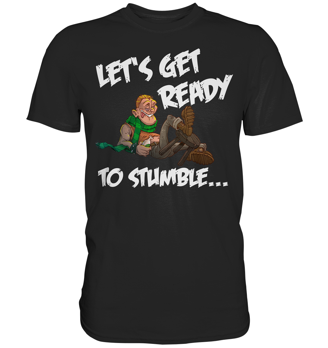 Let's Get Ready To Stumble - Premium Shirt