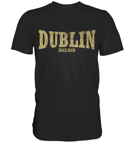 Dublin "Ireland" - Premium Shirt
