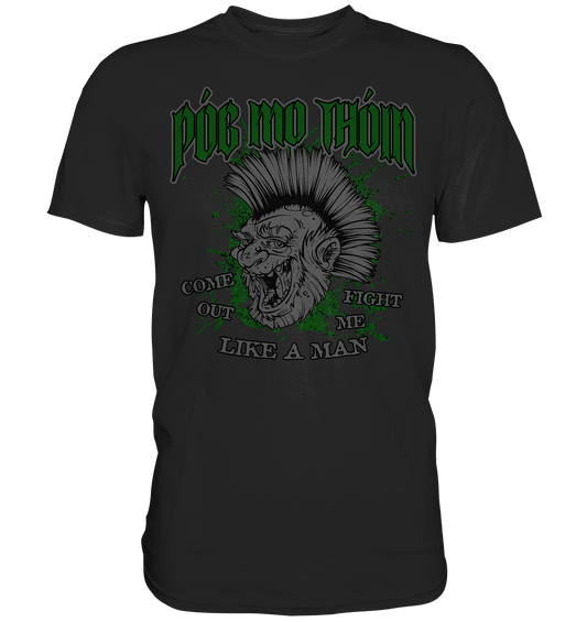 Póg Mo Thóin Streetwear "Come Out" - Premium Shirt
