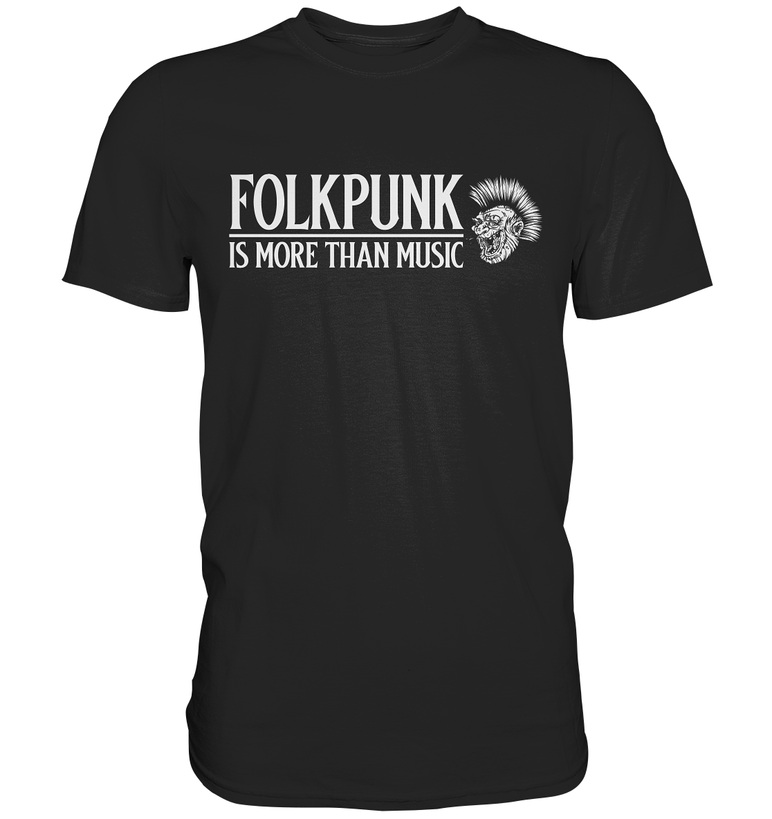 Folkpunk "Is More Than Music" - Premium Shirt