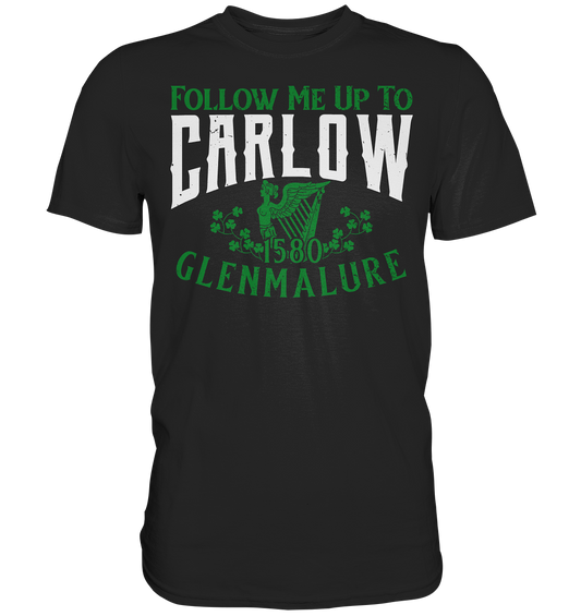 Follow Me Up To Carlow - Premium Shirt