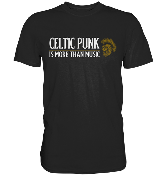 Celtic Punk "Is More Than Music" - Premium Shirt