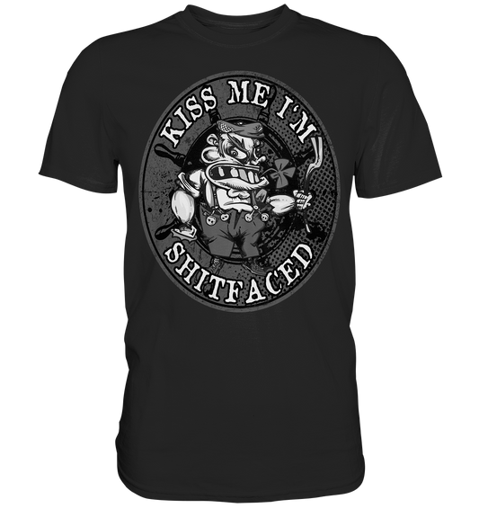 Kiss Me I'm Shitfaced - Premium Shirt