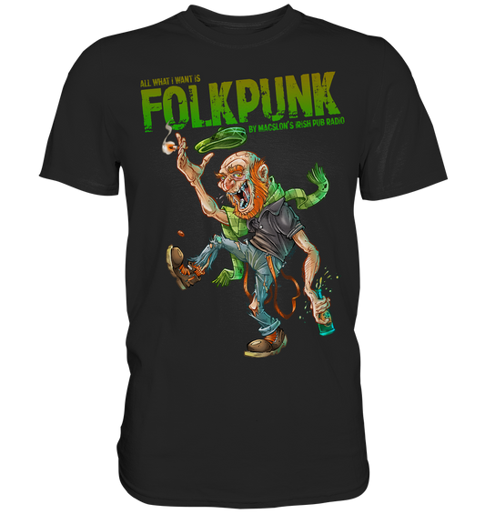 All What I Want Is "Folkpunk" - Premium Shirt
