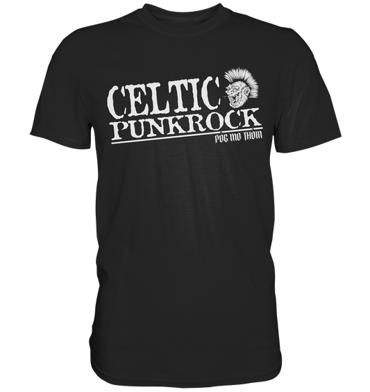 Póg Mo Thóin Streetwear "Celtic Punkrock" - Premium Shirt