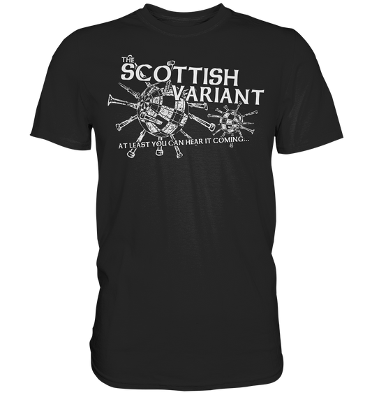 The Scottish Variant "At Least You Can Hear It Coming" - Premium Shirt