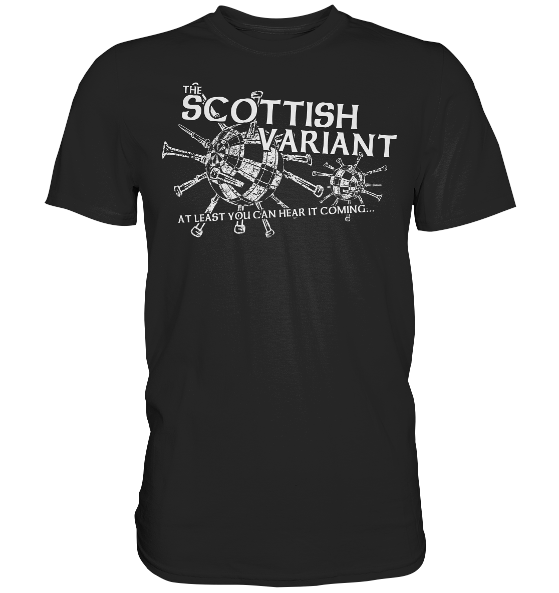 The Scottish Variant "At Least You Can Hear It Coming" - Premium Shirt