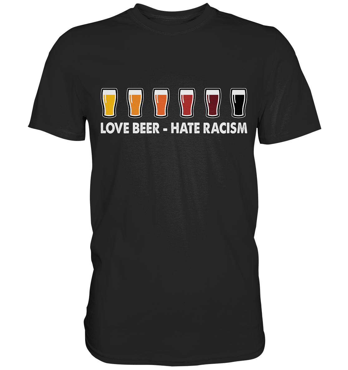 Love Beer - Hate Racism - Premium Shirt
