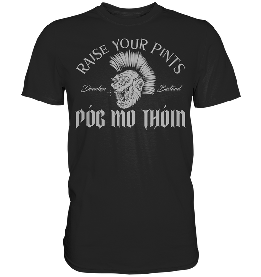 Póg Mo Thóin Streetwear "Drunken Bastard" - Premium Shirt
