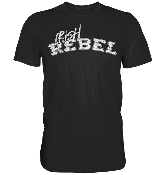 "Irish Rebel" - Premium Shirt