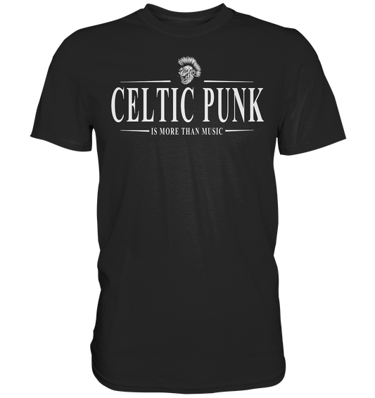 Celtic Punk "Is More Than Music" - Premium Shirt