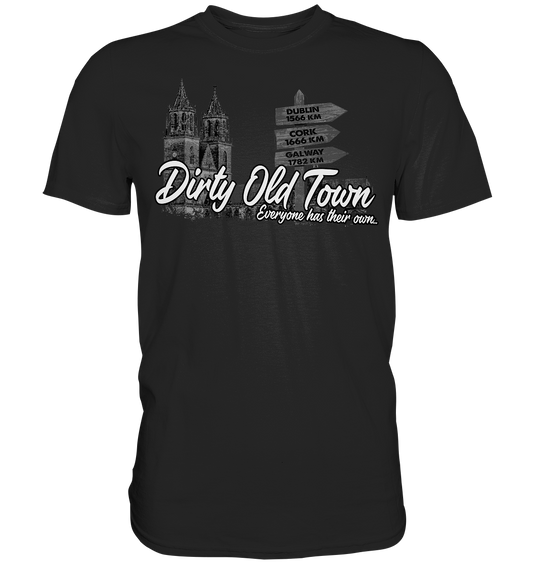 Dirty Old Town "Everyone Has Their Own" (Magdeburg) - Premium Shirt