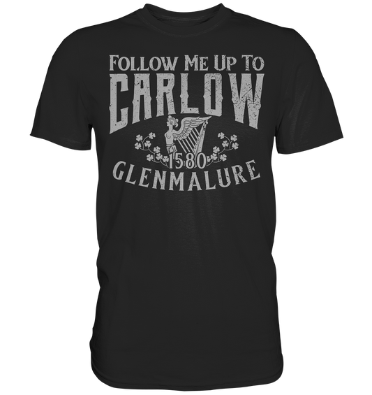 Follow Me Up To Carlow - Premium Shirt