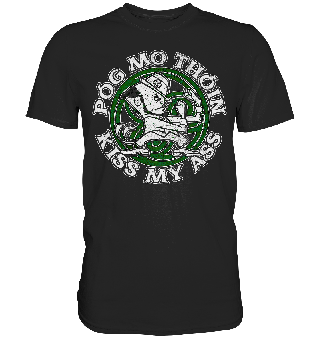Póg Mo Thóin "Kiss my Ass" - Premium Shirt