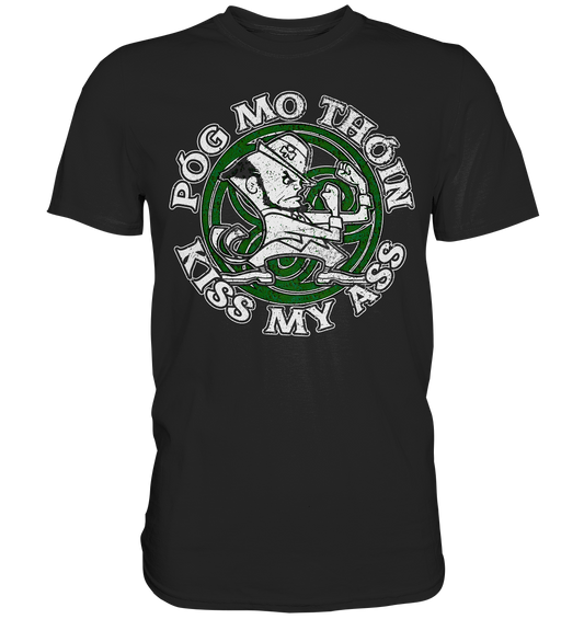 Póg Mo Thóin "Kiss my Ass" - Premium Shirt