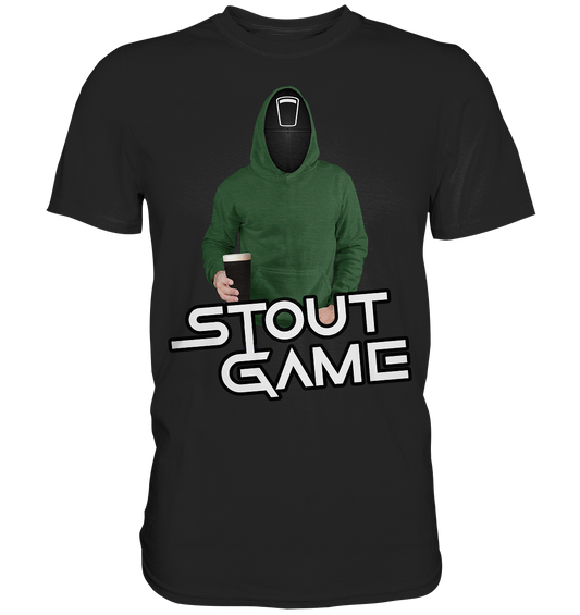 Stout Game - Premium Shirt