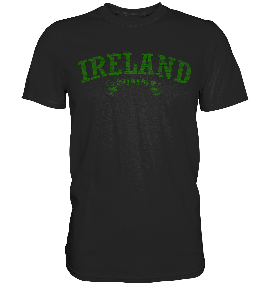 "Ireland - Éirinn go brách" - Premium Shirt