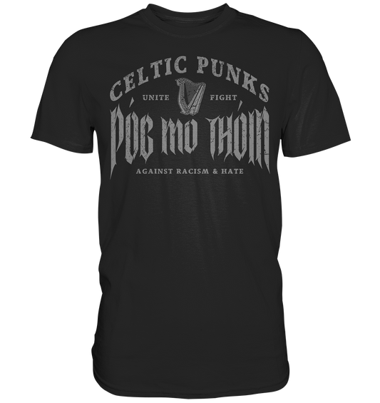 Póg Mo Thóin Streetwear "Celtic Punks Against Racism & Hate / Unite & Fight" - Premium Shirt