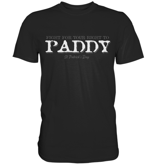 Fight For Your Right To Paddy - Premium Shirt