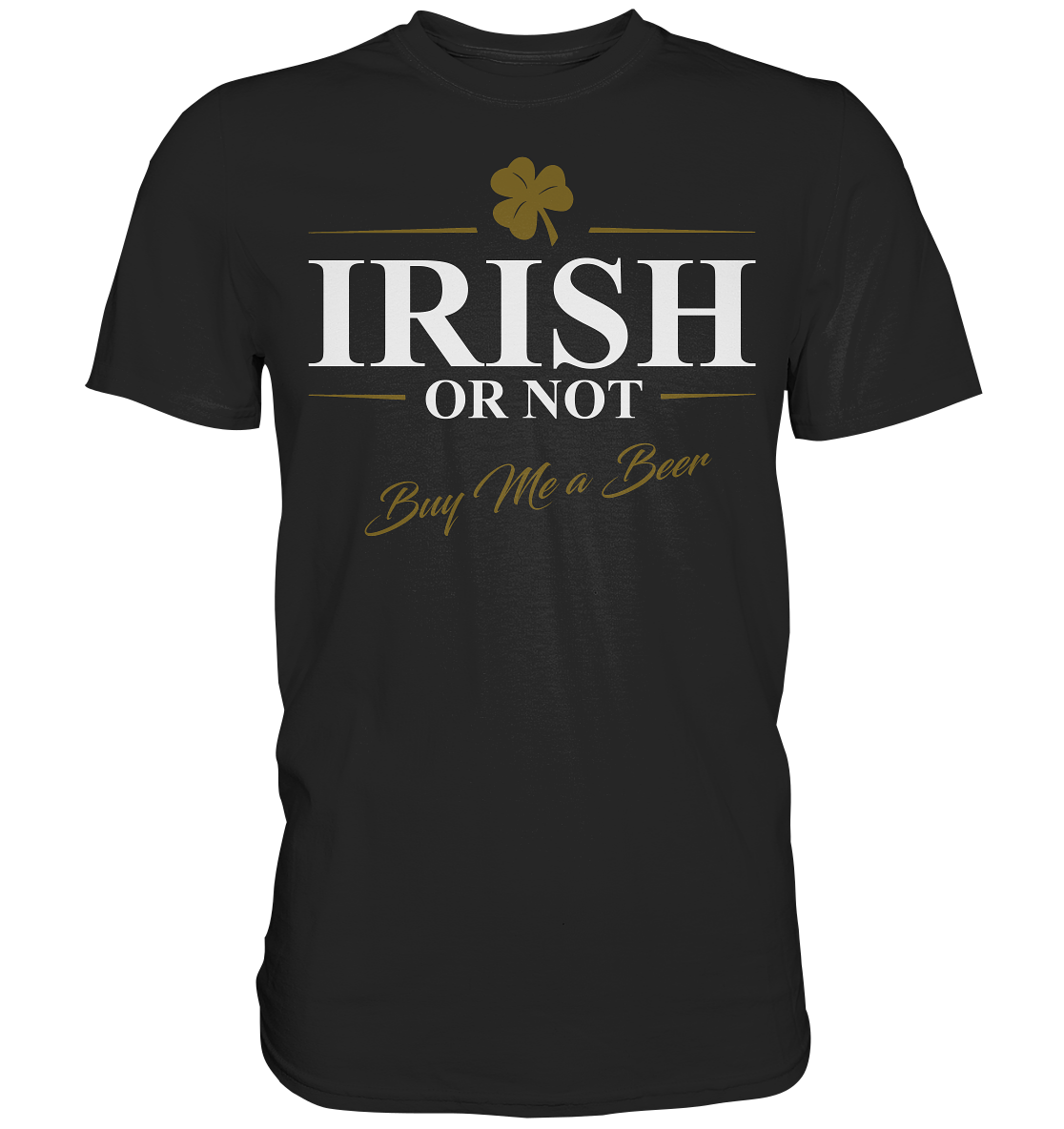 Irish Or Not "Buy Me A Beer" - Premium Shirt