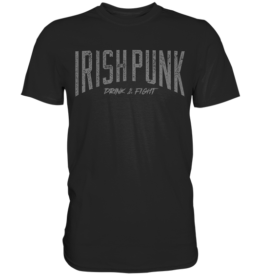 Irish Punk "Drink & Fight" - Premium Shirt