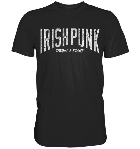 Irish Punk "Drink & Fight" - Premium Shirt