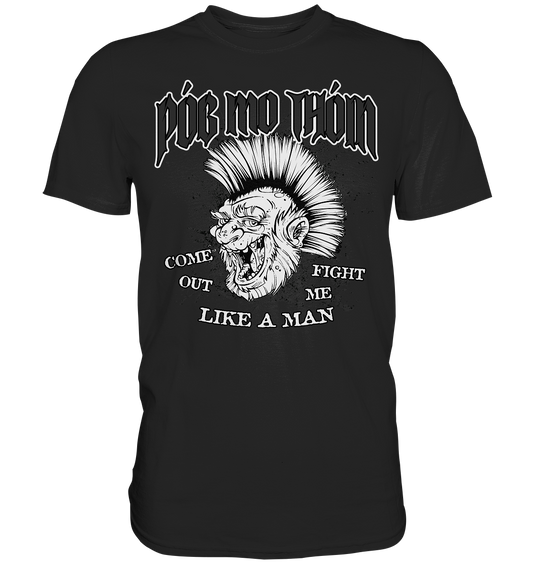 Póg Mo Thóin Streetwear "Come Out" - Premium Shirt