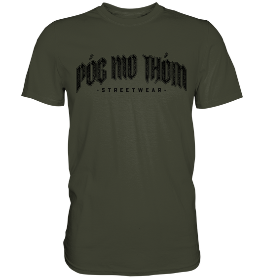 Póg Mo Thóin Streetwear "Black Logo" - Premium Shirt