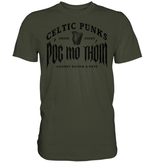 Póg Mo Thóin Streetwear "Celtic Punks Against Racism & Hate / Unite & Fight" - Premium Shirt