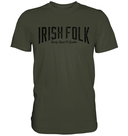 Irish Folk "Rocky Road To Dublin" - Premium Shirt