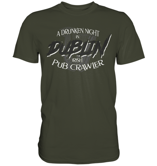 A Drunken Night In Dublin "Irish Pub Crawler" - Premium Shirt