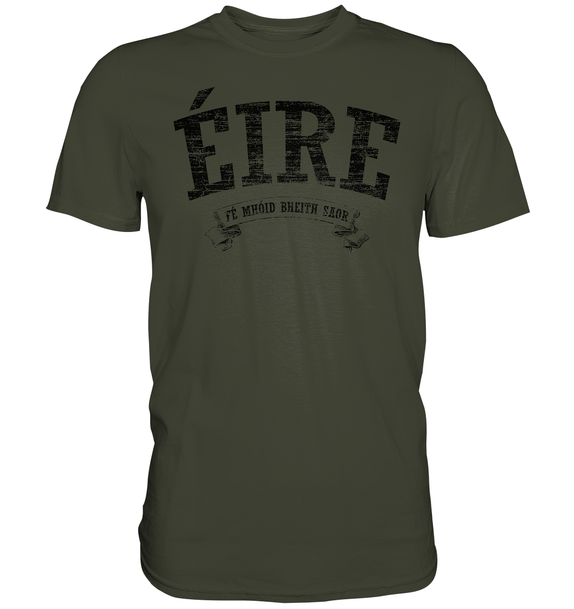 "Éire - Fé mhóid bheith saor" - Premium Shirt