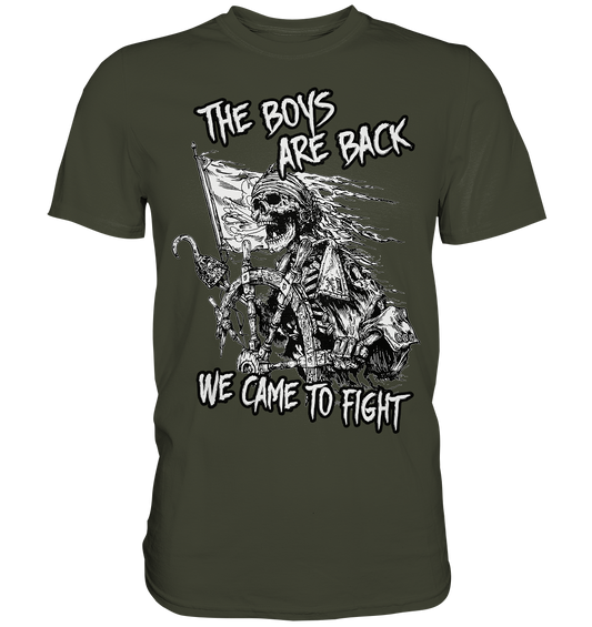 The Boys Are Back "We Came To Fight" - Premium Shirt