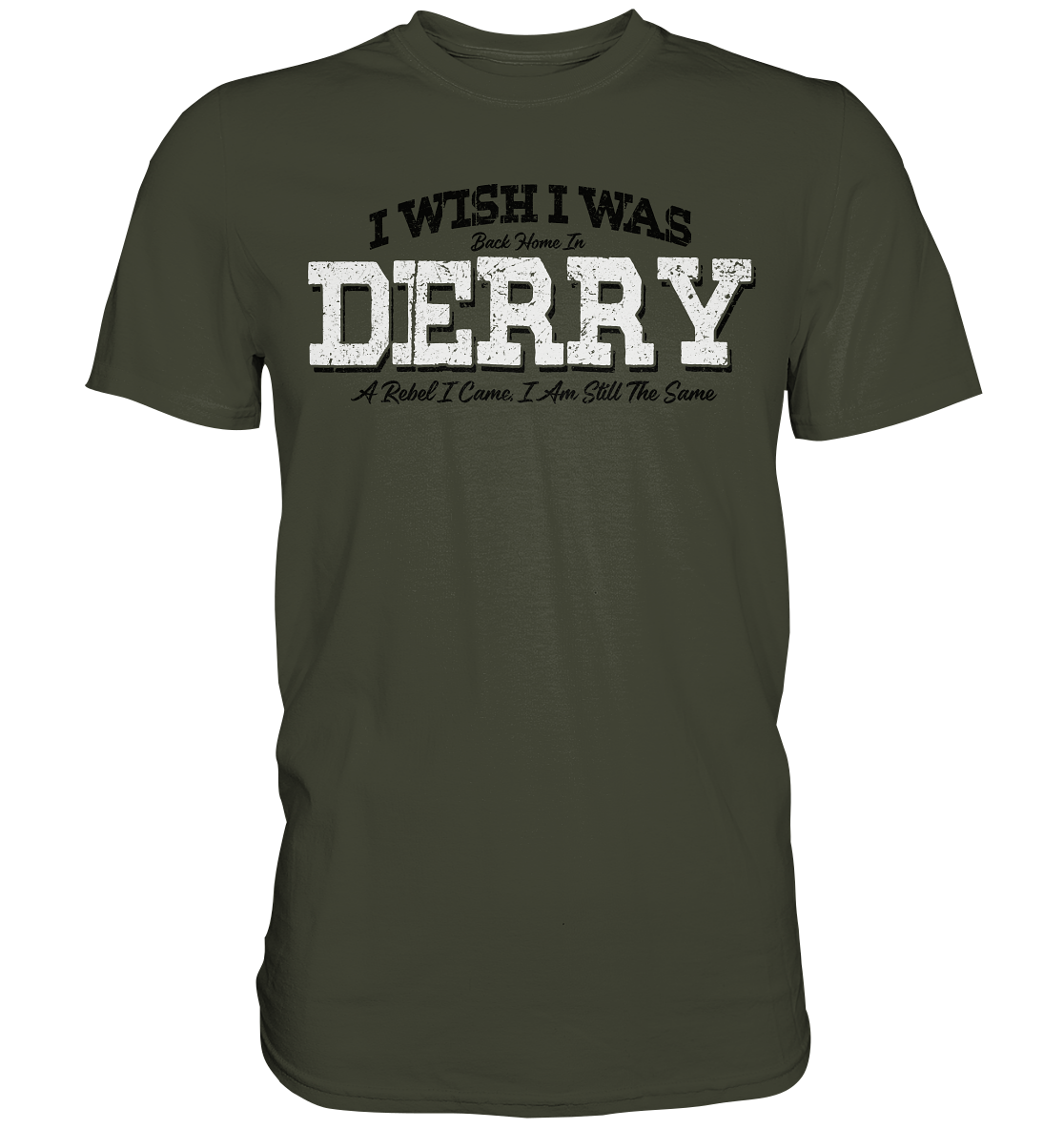 I Wish I Was Back Home In Derry - Premium Shirt