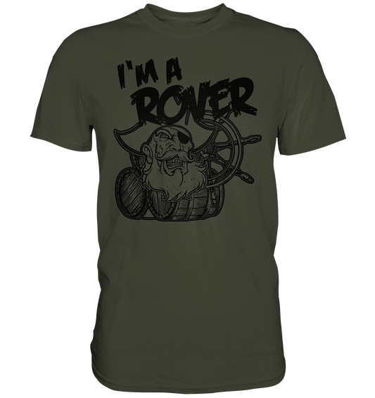 I'm A Rover "Pirate" - Premium Shirt