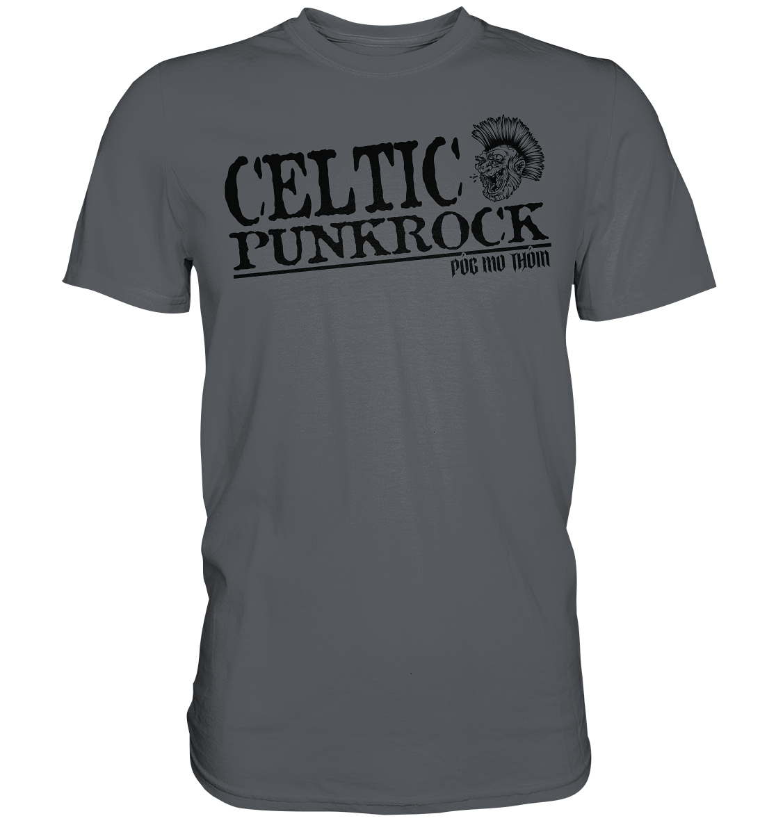 Póg Mo Thóin Streetwear "Celtic Punkrock" - Premium Shirt