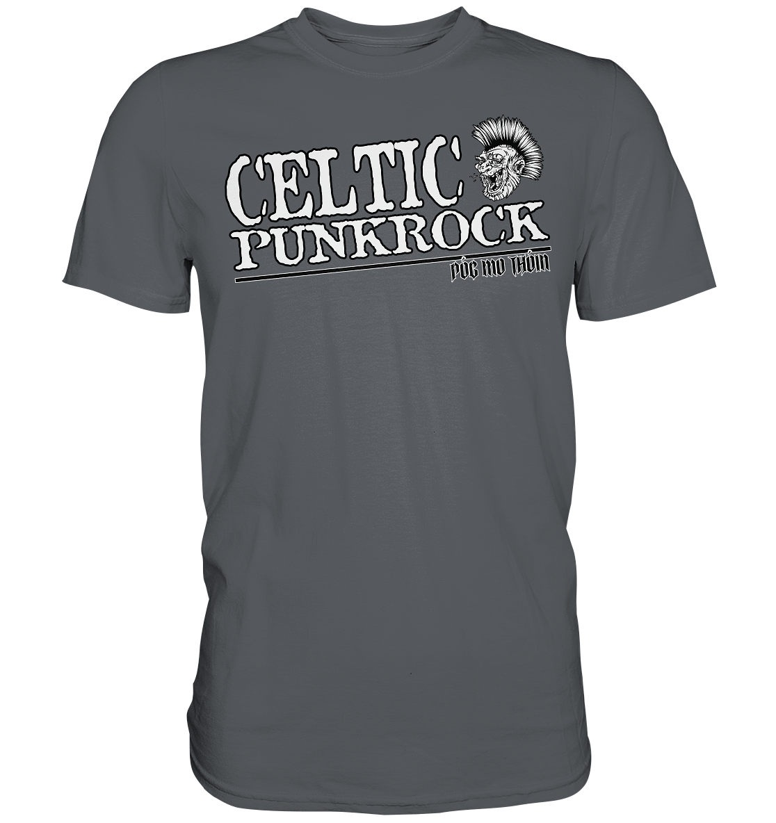 Póg Mo Thóin Streetwear "Celtic Punkrock" - Premium Shirt