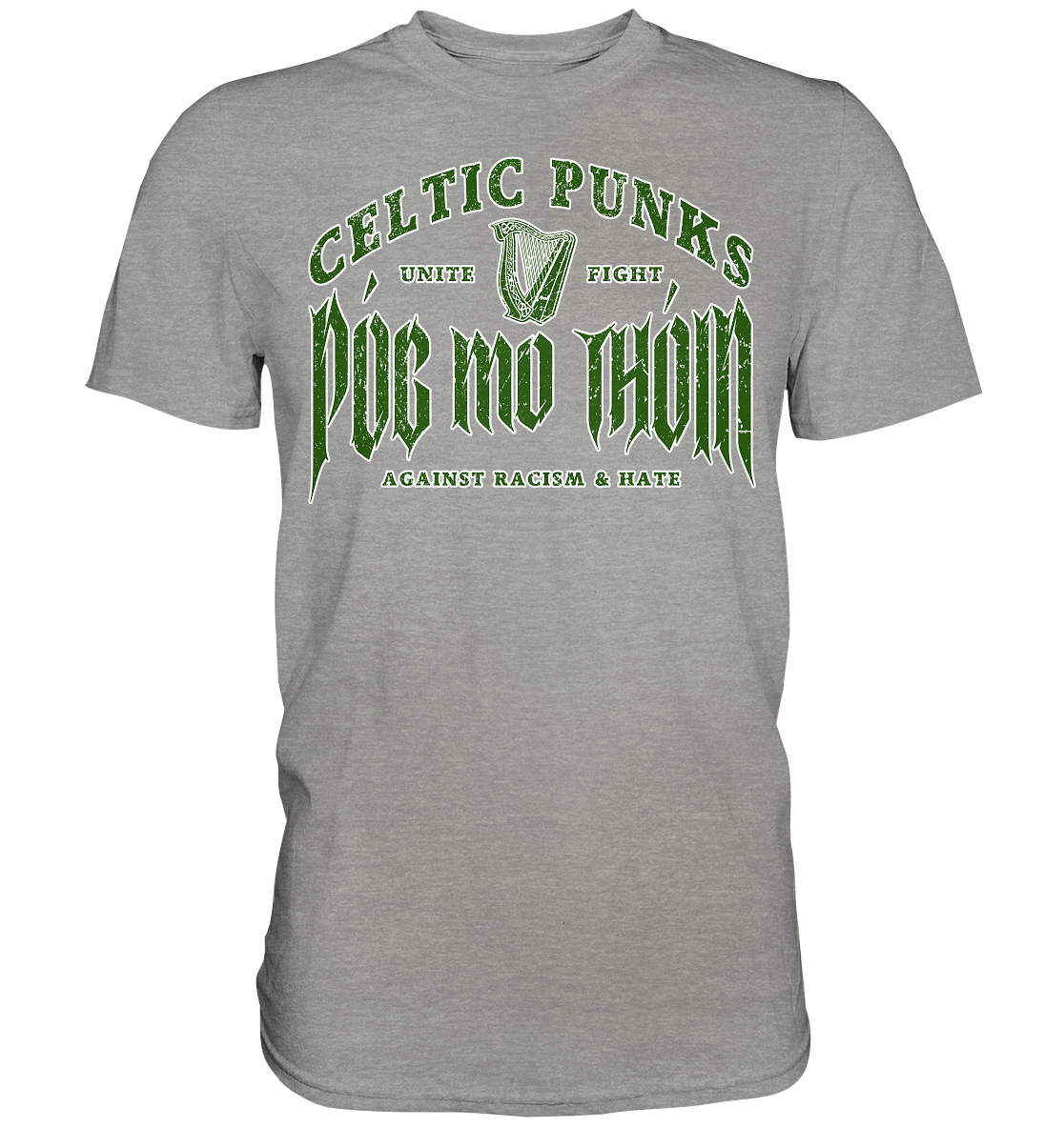 Póg Mo Thóin Streetwear "Celtic Punks Against Racism & Hate / Unite & Fight" - Premium Shirt