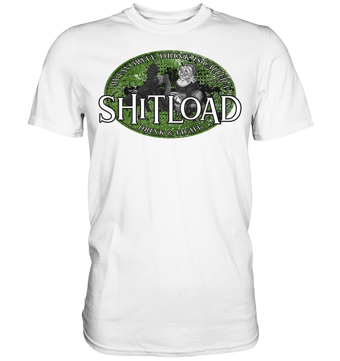 My Favorite Drink Is Called A "Shitload" - Premium Shirt