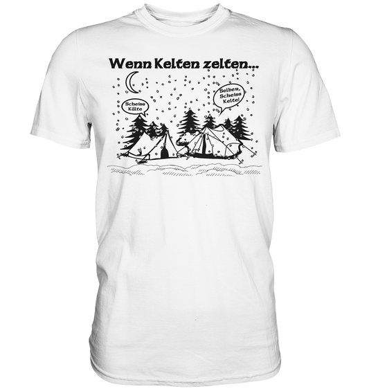 Wenn Kelten Zelten - Premium Shirt