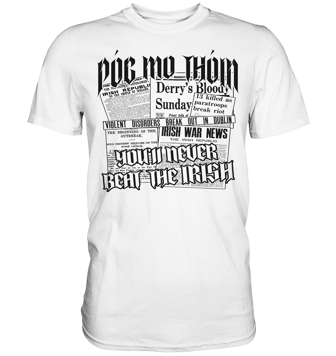 Póg Mo Thóin Streetwear "You'll Never Beat The Irish" - Premium Shirt