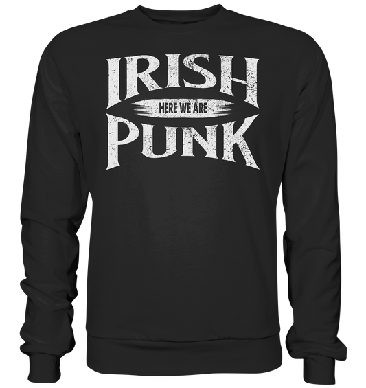 Irish Punk "Here We Are" - Premium Sweatshirt