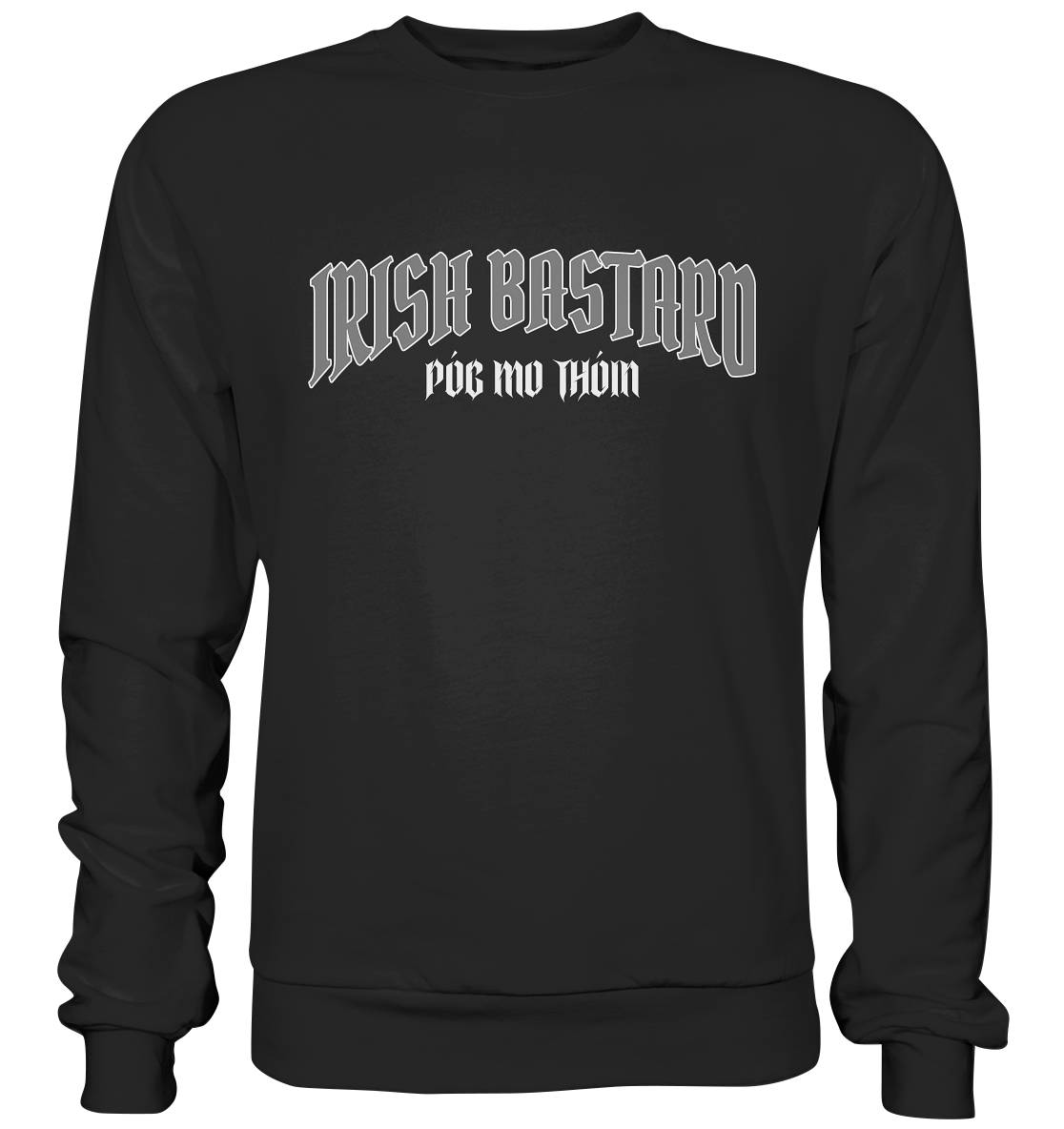 Irish Bastard "Póg Mo Thóin" - Premium Sweatshirt