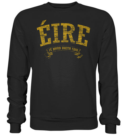 "Éire - Fé mhóid bheith saor" - Premium Sweatshirt