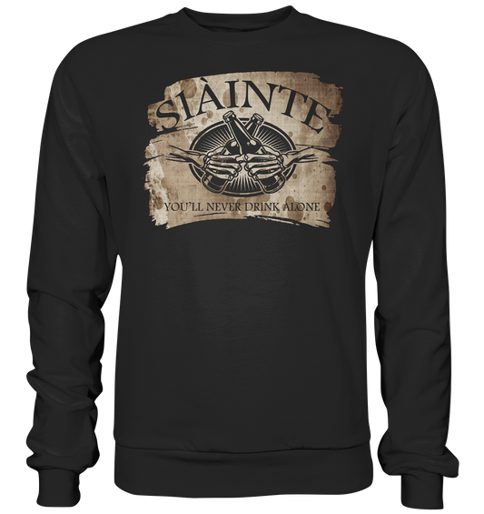Sláinte "You'll Never Drink Alone" - Premium Sweatshirt